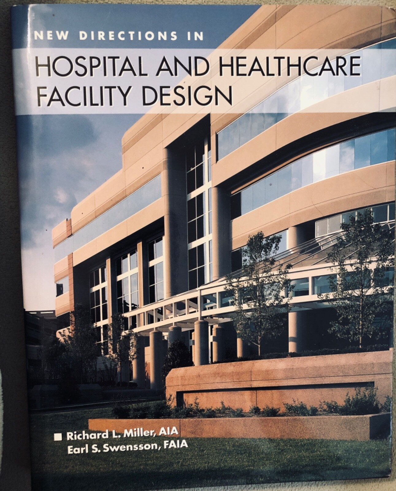 New Directions In HOSPITAL AND HEALTHCARE FACILITY DESIGN Miller.. Hardcover NEW